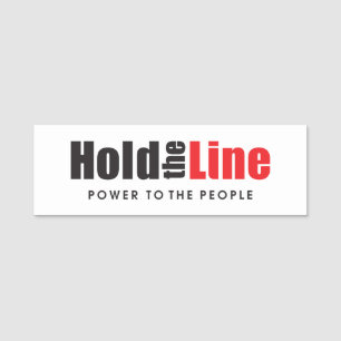 Halten Sie die Linie - Power zum Volk Namensschild