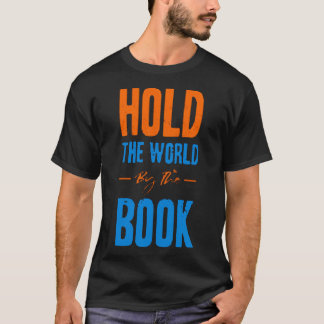 Halten Sie die Welt an das Buch T-Shirt