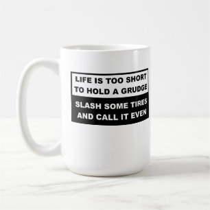 Halten Sie eine Grudge Funny Mug Kaffeetasse