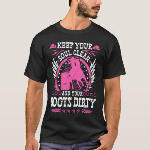 Halten Sie Ihre Seele Sauber Stiefel Schmutzig Rod T-Shirt