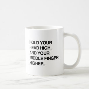 HALTEN SIE IHREN KOPF HOCH UND IHREN MITTELFINGER KAFFEETASSE