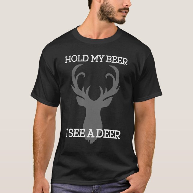 Halten Sie mein Bier, das ich ein Rotwild sehe T-Shirt (Vorderseite)