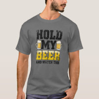 Halten Sie mein Bier fest und sehen Sie sich diese