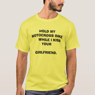 HALTEN SIE MEIN MOTOCROSS-FAHRRAD,       WÄHREND T-Shirt