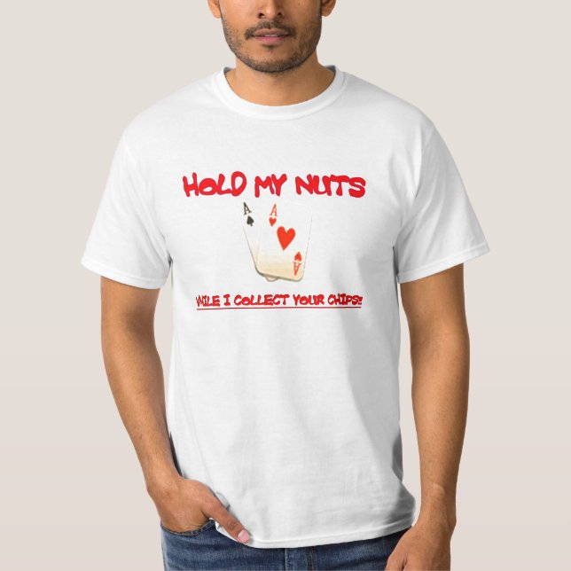 Halten Sie meine Nüsse T-Shirt (Vorderseite)