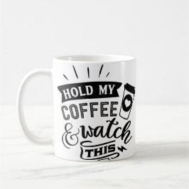 Halten Sie meinen Kaffee und gucken Sie ihm zu. Kaffeetasse
