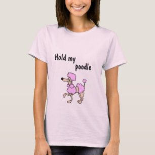 Halten Sie meinen Pudel T-Shirt