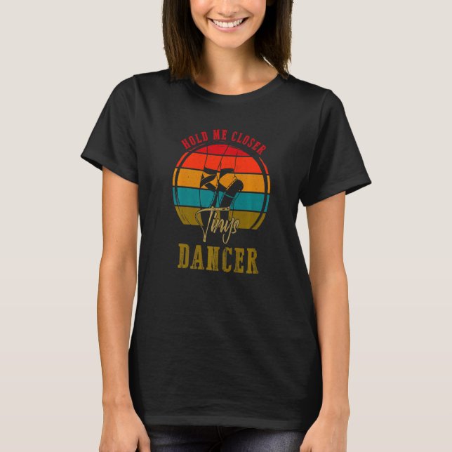 Halten Sie mich Naher Tanzer Klassik Musik T-Shirt (Vorderseite)