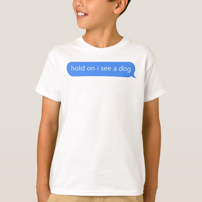 Halten Sie sich an, ich sehe einen Hundeaufkleber T-Shirt (Vorderseite)