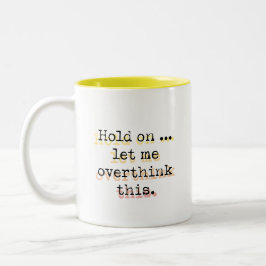 Halten Sie sich fest, Lass mir das zu überdenken Zweifarbige Tasse