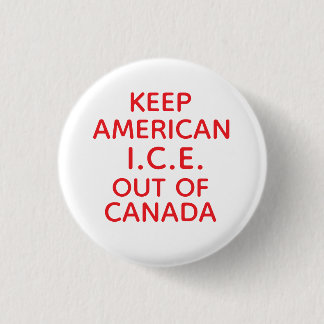 HALTET AMERIKANISCHES I.C.E. AUS KANADA FERN BUTTON