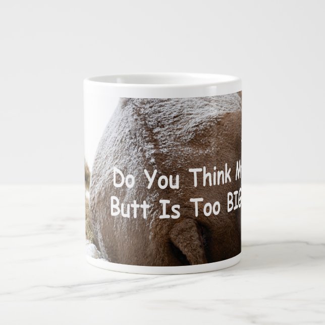 Hältst du meinen Hintern für zu groß?Bison Jumbo-Tasse (Vorderseite)
