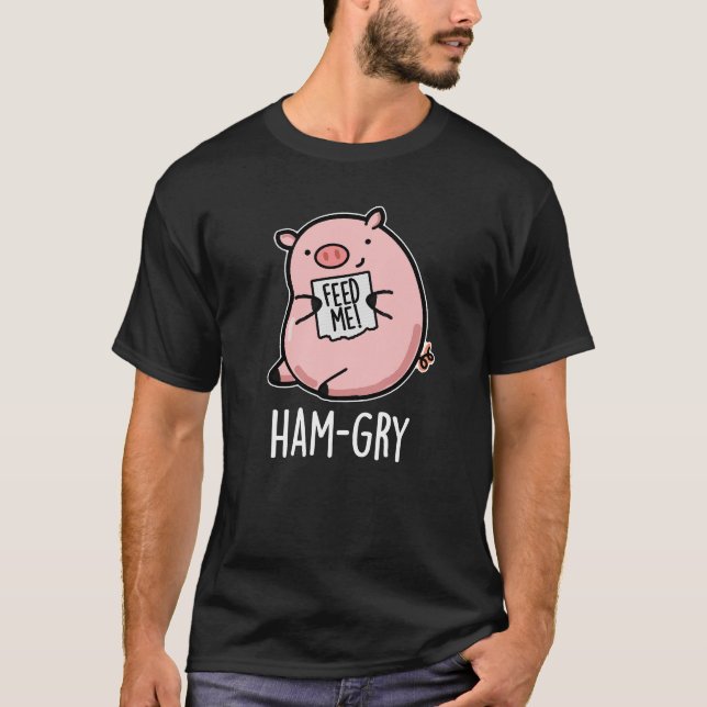 Ham gry Funny Animal Pig Pun Dark BG T-Shirt (Vorderseite)