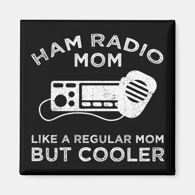 Ham Radio Mama - Wie eine reguläre Mama, aber Cool Magnet (Vorne)
