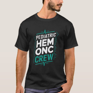 Hämatologie Onkologie Pflegepersonal-Team, Pädiatr T-Shirt