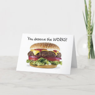 HAMBURGER SAYS=YOU DESERVE THE WORKS-BIRTHDAY KARTE
