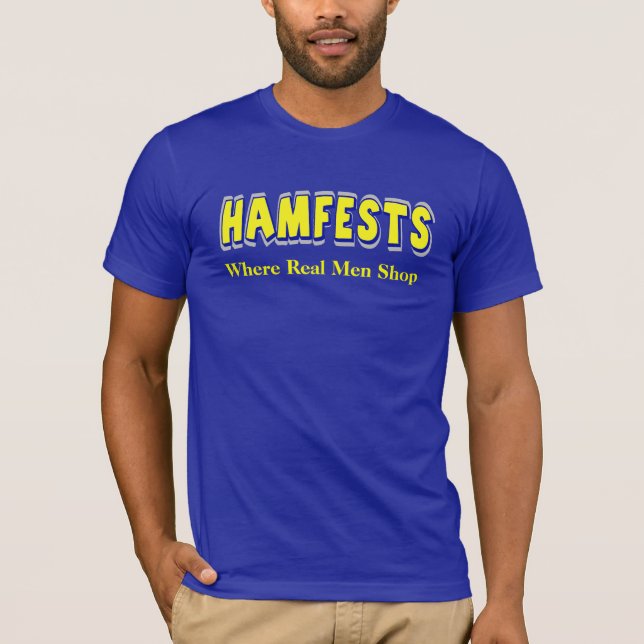 Hamfests Where Real Men Shop Ham Radio T-shirt (Vorderseite)