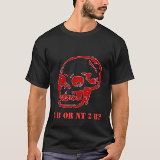 Hamlet 2 ist oder NT 2 b? T-Shirt
