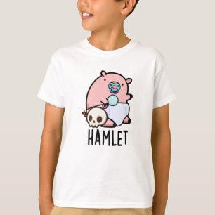Hamlet Funny Shakepear Baby Pig Puff T-Shirt