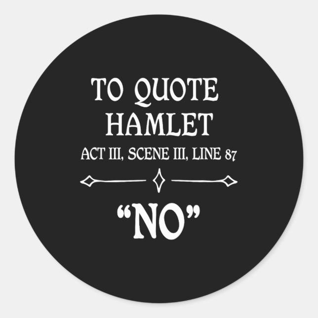 Hamlet Quote Sarcastic Funny Gift Actors Theatre  Runder Aufkleber (Vorderseite)