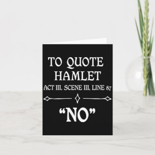 Hamlet-Zitat Sarkastisches Lustiges Geschenk Schau Karte