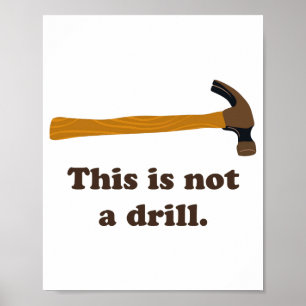 Hammer Dies ist kein Bohrer  Poster