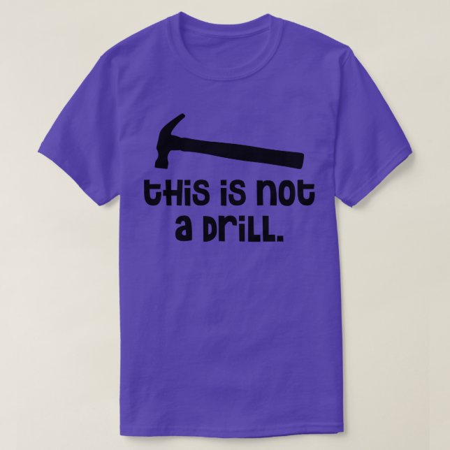 Hammer Dies ist keine Bohrung 1 T-Shirt (Design vorne)