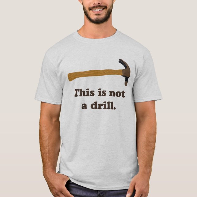Hammer - Dies ist keine Drill T-Shirt (Vorderseite)