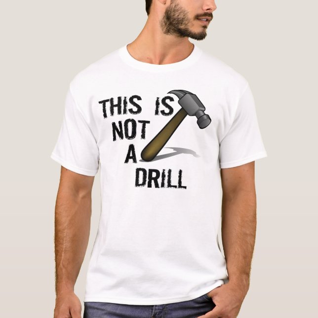 HAMMER, DIESER IST NICHT EIN BOHRGERÄT T-Shirt (Vorderseite)