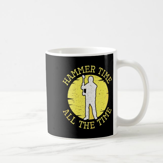 Hammer Time All The Time Funny Construction Manage Kaffeetasse (Rechts)