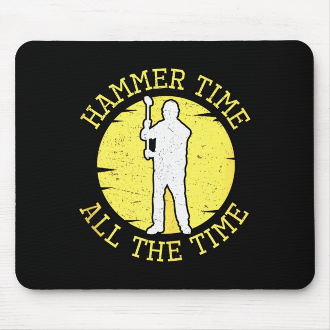 Hammer Time All The Time Funny Construction Manage Mousepad (Vorne)