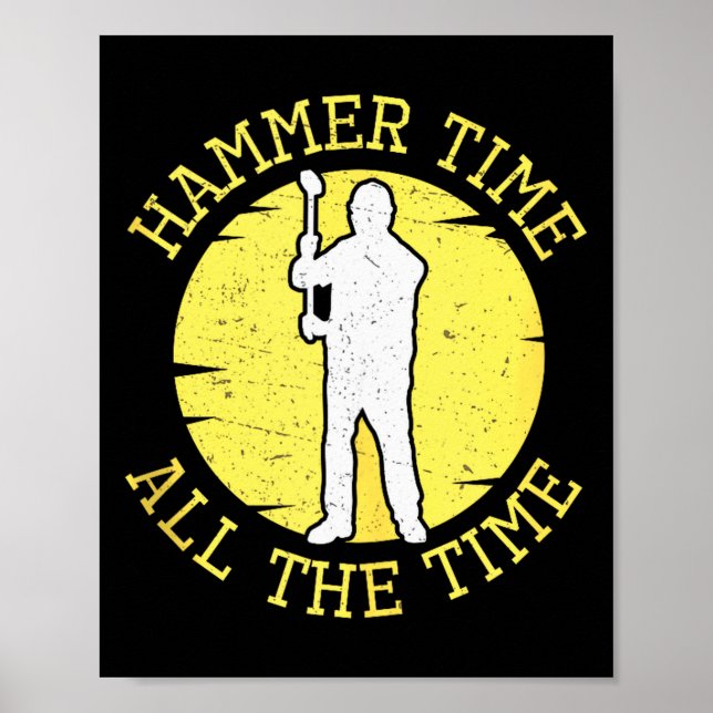 Hammer Time All The Time Funny Construction Manage Poster (Vorne)