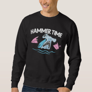 Hammer Time Hai Tierliebhaber Meeresbiologe 1 Sweatshirt