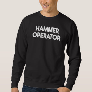 Hammeroperator Sweatshirt