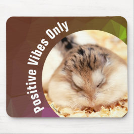 HammyVille - Nur Niedliche Hamster Positive Vibes Mousepad