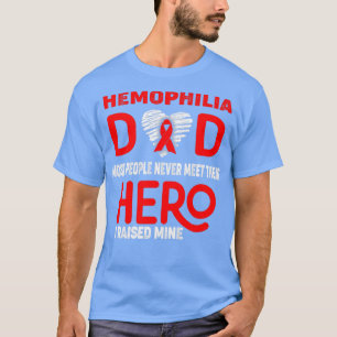 Hämophilie Vater Die meisten Menschen treffen nie T-Shirt