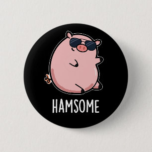 Hamsome Funny Pig Pun Dark BG Button
