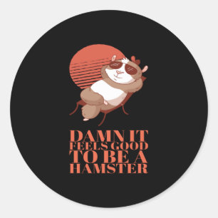 Hamster - Es ist gut, Hamster zu sein Runder Aufkleber