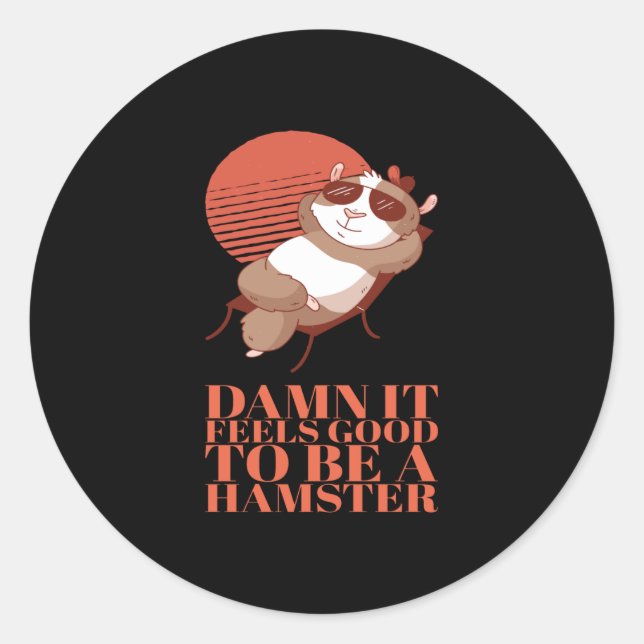 Hamster - Es ist gut, Hamster zu sein Runder Aufkleber (Vorderseite)