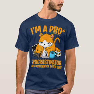 Hamster Faul Procrastinate Witz lustiges Geschenk T-Shirt