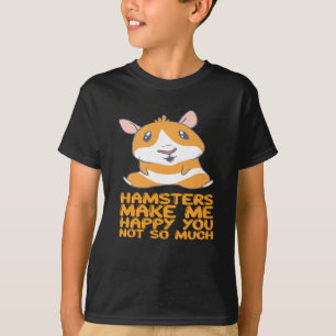 Hamster - Hamster machen mich glücklich T-Shirt