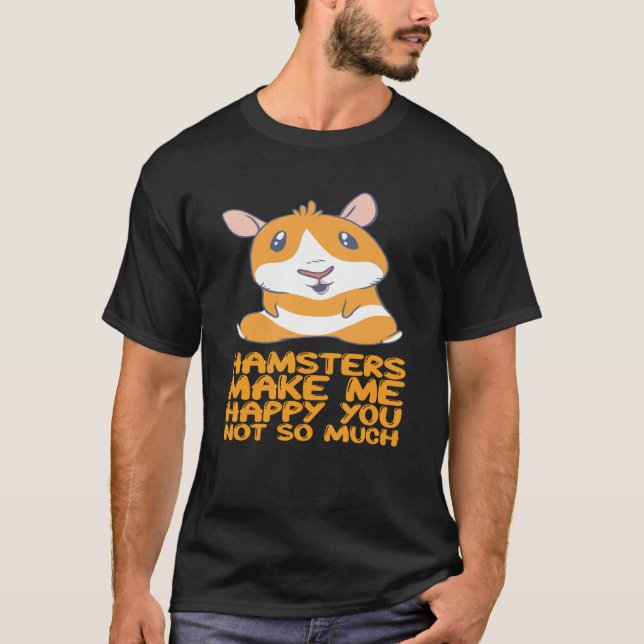 Hamster - Hamster machen mich glücklich T-Shirt (Vorderseite)