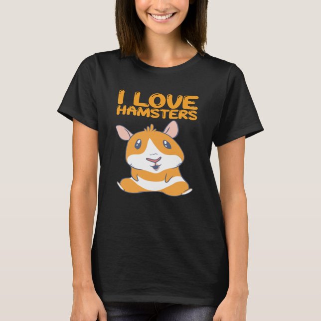 Hamster - I Liebe Hamsters T-Shirt (Vorderseite)