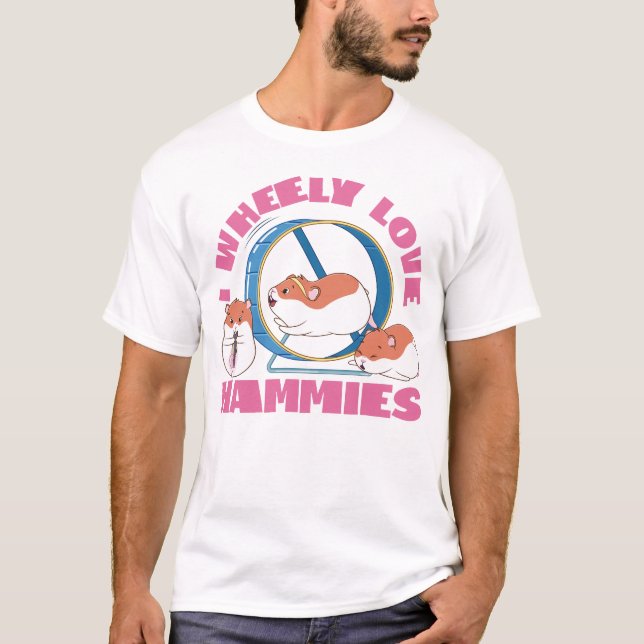 Hamster I Wheely Liebe Hammies Wheel T-Shirt (Vorderseite)