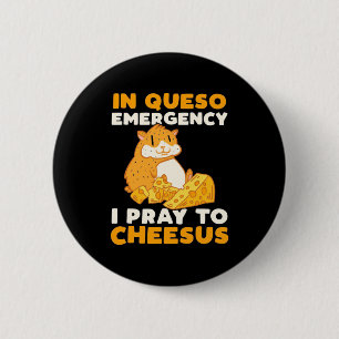 Hamster ich bete zu Cheesus Button