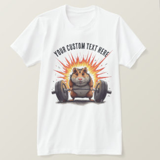 Hamster Lifting Custom Text for Workout T-Shirt