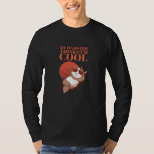 Hamster - Mein Hamster findet mich cool T-Shirt