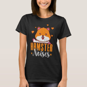 Hamster Noise Hamsters Animal Pet Graphic T-Shirt