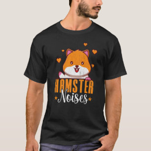 Hamstergeräusche Hamster Tier Haustier Grafik T-Shirt