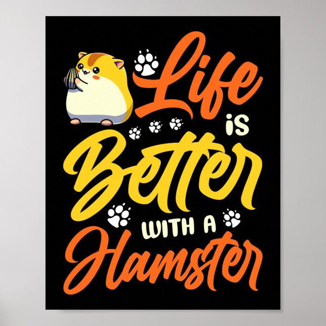 Hamsterleben ist besser mit Hamstern Poster (Vorne)
